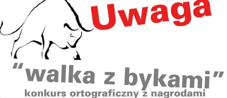 23989 walka-z-bykami--konkurs-ortograficzny-z-na 1